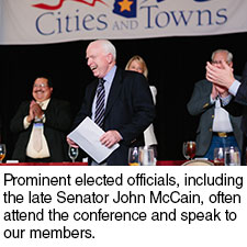 Prominent elected officials, including the late Senator John McCain, often attend the conference and speak to our members